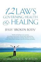 12 LAWS Governing Health & Healing