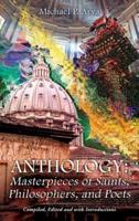 Anthology: Masterpieces of Saints, Philosophers, and Poets