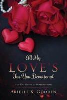 All My Love's For You Devotional