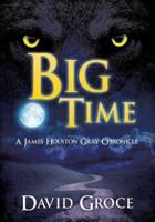 Big Time: A James Houston Gray Chronicle