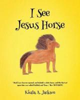 I See Jesus Horse