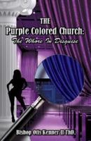 The Purple Colored Church: The Whore In Disguise