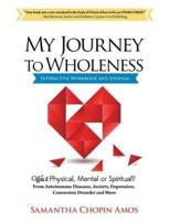 My Journey To Wholeness  Interactive Workbook and Journal