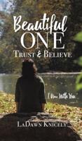 Beautiful One: Trust & Believe
