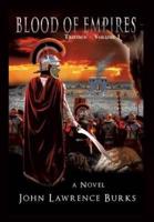 BLOOD OF EMPIRES  Trilogy - Volume I