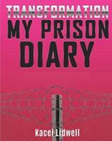 TRANSFORMATION   My Prison Diary