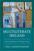 Multiliterate Ireland: Literary Manifestations of a Multilingual History