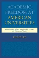 Academic Freedom at American Universities: Constitutional Rights, Professional Norms, and Contractual Duties