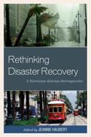 Rethinking Disaster Recovery: A Hurricane Katrina Retrospective
