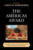 The Américas Award: Honoring Latino/a Children's and Young Adult Literature of the Americas