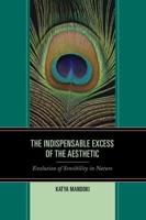 The Indispensable Excess of the Aesthetic: Evolution of Sensibility in Nature