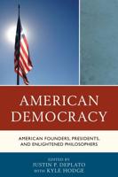 American Democracy: American Founders, Presidents, and Enlightened Philosophers