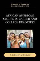 African American Students' Career and College Readiness: The Journey Unraveled