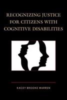 Recognizing Justice for Citizens with Cognitive Disabilities