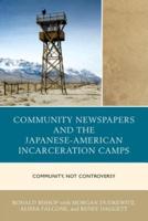 Community Newspapers and the Japanese-American Incarceration Camps: Community, Not Controversy
