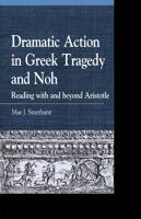 Dramatic Action in Greek Tragedy and Noh: Reading with and beyond Aristotle