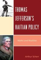 Thomas Jefferson's Haitian Policy: Myths and Realities