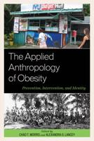 The Applied Anthropology of Obesity: Prevention, Intervention, and Identity