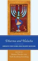 Dharma and Halacha: Comparative Studies in Hindu-Jewish Philosophy and Religion
