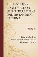 The Discursive Construction of Intercultural Understanding in China: A Case Study of an International Baccalaureate Diploma Program