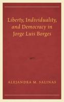 Liberty, Individuality, and Democracy in Jorge Luis Borges