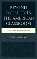 Beyond Equality in the American Classroom: The Case for Inclusive Education