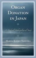 Organ Donation in Japan: A Medical Anthropological Study