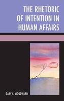 The Rhetoric of Intention in Human Affairs