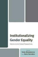 Institutionalizing Gender Equality: Historical and Global Perspectives