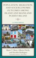 Population, Migration, and Socioeconomic Outcomes among Island and Mainland Puerto Ricans: La Crisis Boricua