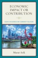 Economic Impact or Contribution: Essays on Business and Community Relations