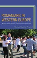 Romanians in Western Europe: Migration, Status Dilemmas, and Transnational Connections