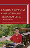 Disability, Augmentative Communication, and the American Dream: A Qualitative Inquiry