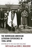 The Norwegian-American Lutheran Experience in 1950S Japan