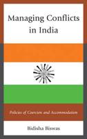 Managing Conflicts in India: Policies of Coercion and Accommodation