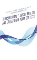 Transcultural Flows of English and Education in Asian Contexts