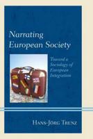 Narrating European Society: Toward a Sociology of European Integration