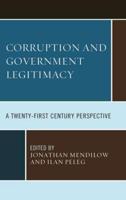 Corruption and Governmental Legitimacy: A Twenty-First Century Perspective