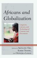 Africans and Globalization: Linguistic, Literary, and Technological Contents and Discontents