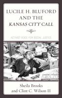 Lucile H. Bluford and the Kansas City Call: Activist Voice for Social Justice