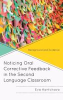 Noticing Oral Corrective Feedback in the Second Language Classroom: Background and Evidence