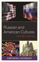 Russian and American Cultures: Two Worlds a World Apart