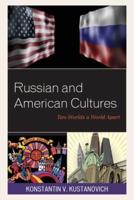 Russian and American Cultures: Two Worlds a World Apart