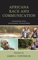 Africana Race and Communication: A Social Study of Film, Communication, and Social Media