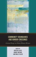 Community Boundaries and Border Crossings: Critical Essays on Ethnic Women Writers