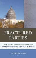 Fractured Parties: How Recent Elections Have Exposed Weaknesses in American Political Parties