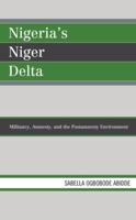 Nigeria's Niger Delta: Militancy, Amnesty, and the Postamnesty Environment