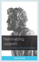 Nationalizing Judaism: Zionism as a Theological Ideology