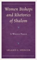 Women Bishops and Rhetorics of Shalom: A Whole Peace
