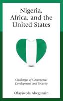 Nigeria, Africa, and the United States: Challenges of Governance, Development, and Security